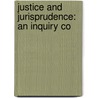 Justice And Jurisprudence: An Inquiry Co door Onbekend