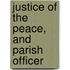 Justice of the Peace, and Parish Officer