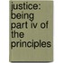 Justice: Being Part Iv Of The Principles