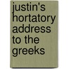 Justin's Hortatory Address To The Greeks door Justin
