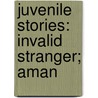 Juvenile Stories: Invalid Stranger; Aman door Onbekend