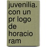 Juvenilia. Con Un Pr Logo De Horacio Ram door Miguel Can�
