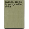 Juvenilia. Poems By George Wither, Conta door George Wither