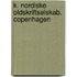 K. Nordiske Oldskriftselskab. Copenhagen