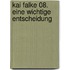 Kai Falke 08. Eine wichtige Entscheidung