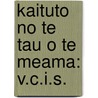Kaituto No Te Tau O Te Meama: V.C.I.S. by Unknown