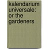 Kalendarium Universale: Or The Gardeners door Benjamin Whitmill