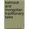 Kalmouk And Mongolian Traditionary Tales door Rachel Henriette Busk