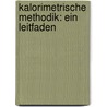 Kalorimetrische Methodik: Ein Leitfaden by Wladimir Glikin