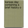 Kansas Day; Containing A Brief History O door F.H. Barrington