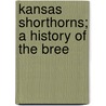 Kansas Shorthorns; A History Of The Bree door G.A. Laude