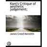 Kant's Critique Of Aesthetic Judgement; door James Creed Meredith