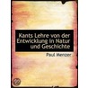 Kants Lehre Von Der Entwicklung In Natur door Paul Menzer