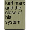 Karl Marx And The Close Of His System door Eugen Von Bohm-Bawerk
