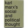 Karl Marx's Social and Political Thought by Bob Jessop