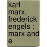 Karl Marx, Frederick Engels : Marx And E door Karl Marks