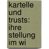 Kartelle Und Trusts: Ihre Stellung Im Wi door Ferdinand Baumgarten