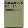 Kasparov's Sicilian Strategies door Raymond Keene