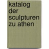 Katalog Der Sculpturen Zu Athen door Ludwig Von Sybel