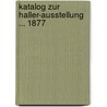 Katalog Zur Haller-Ausstellung ... 1877 door Emil Bloesch