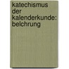Katechismus Der Kalenderkunde: Belchrung by Otto Reinsberg-Dringsfeld