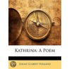 Kathrina: A Poem door Josiah Gilbert Holland