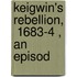 Keigwin's Rebellion,  1683-4 , An Episod