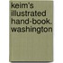 Keim's Illustrated Hand-Book. Washington