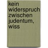 Kein Widerspruch Zwischen Judentum, Wiss by M. Ascher