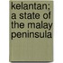 Kelantan; A State Of The Malay Peninsula