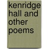 Kenridge Hall And Other Poems door Leander Clark