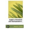Keplers Erkenntnis- Und Methodenlehre... door Johannes Schmidt