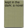 Kept In The Dark: A Novel by Trollope Anthony Trollope