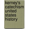 Kerney's Catechism United States History door Martin Joseph Kerney