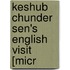 Keshub Chunder Sen's English Visit [Micr