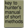 Key To Hunter's Manual Of Short Methods door J. Hunter
