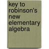 Key To Robinson's New Elementary Algebra door Horatio Nelson Robinson