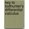 Key To Todhunter's Differential Calculus door Harry St. John Arnele Hunter