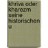 Khriva Oder Kharezm Seine Historischen U