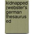 Kidnapped (Webster's German Thesaurus Ed