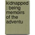 Kidnapped : Being Memoirs Of The Adventu