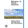 Kilmeny: In Three Volumes by William Black