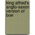 King Alfred's Anglo-Saxon Version Of Boe