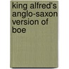 King Alfred's Anglo-Saxon Version Of Boe by Unknown