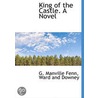 King Of The Castle. A Novel by George Manville Fenn