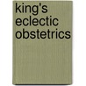King's Eclectic Obstetrics door Onbekend
