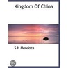 Kingdom Of China door S.H. Mendoza