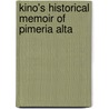 Kino's Historical Memoir Of Pimeria Alta door Herbert Eugene Bolton