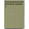 Kirchengeschichte Kirchliche Statistik U door Robert Baird