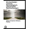 Kirchenlieder-Lexicon. Hymnologisch-Lite door Albert Friedrich Wilhelm Fischer